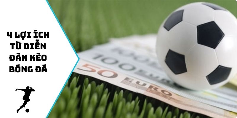 4 lợi ích từ diễn đàn kèo bóng đá