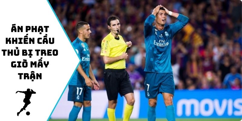 Án phạt khiến cầu thủ bị treo giò mấy trận