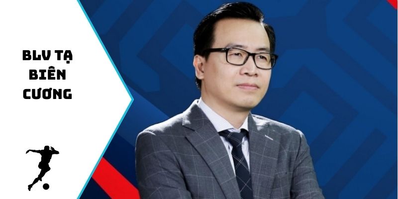 BLV Tạ Biên Cương