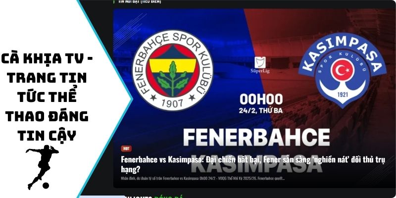 Cà Khịa TV - Trang tin tức thể thao đáng tin cậy