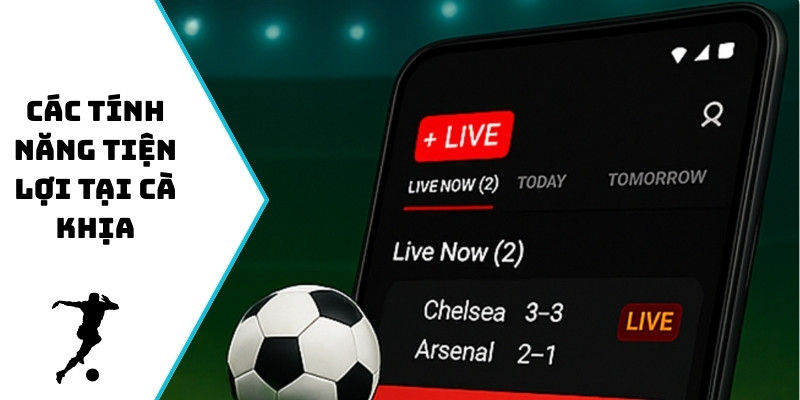 Các tính năng tiện lợi tại Cà Khịa