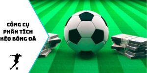 Công cụ phân tích kèo bóng đá