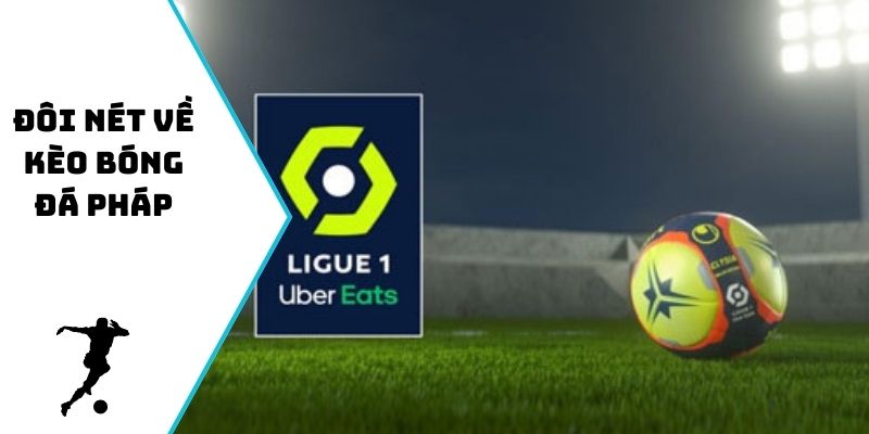 Đôi nét về kèo bóng đá Pháp