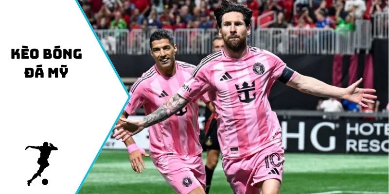 kèo bóng đá Mỹ