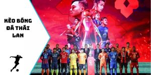 Kèo bóng đá Thái Lan