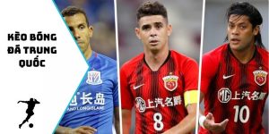 kèo bóng đá Trung Quốc
