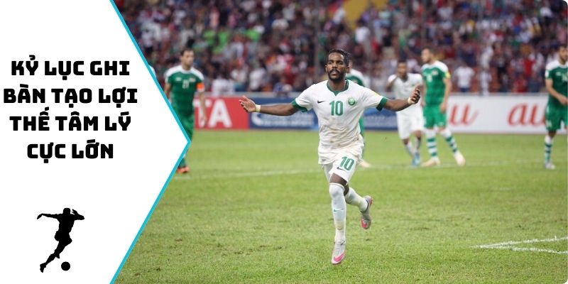 Kỷ lục ghi bàn tạo lợi thế tâm lý cực lớn