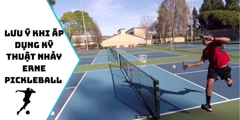Lưu ý khi áp dụng kỹ thuật nhảy Erne Pickleball