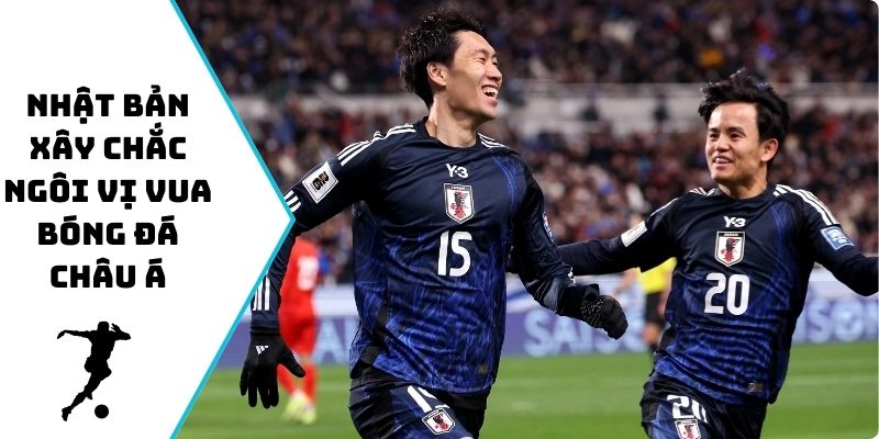 Nhật Bản xây chắc ngôi vị vua bóng đá châu Á