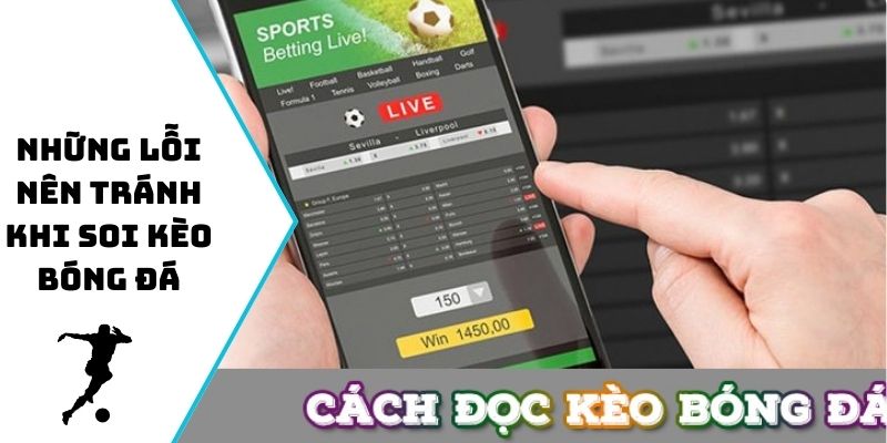 Những lỗi nên tránh khi soi kèo bóng đá