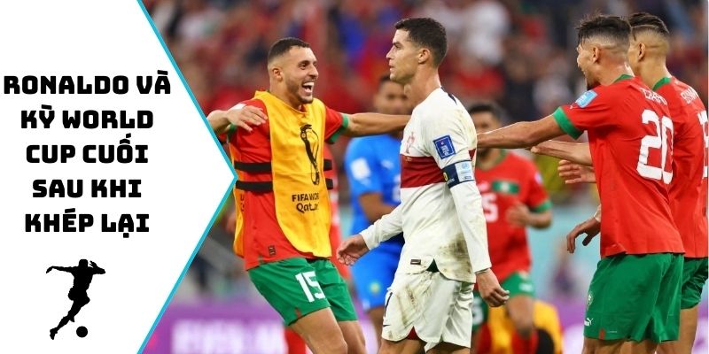 Cristiano Ronaldo và kỳ World Cup cuối cùng sau khi khép lại