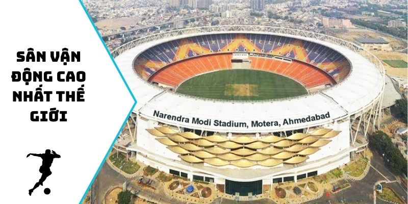 sân vận động cao nhất thế giới