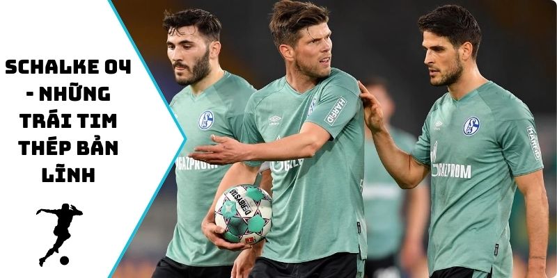 Schalke 04 - Những trái tim thép bản lĩnh