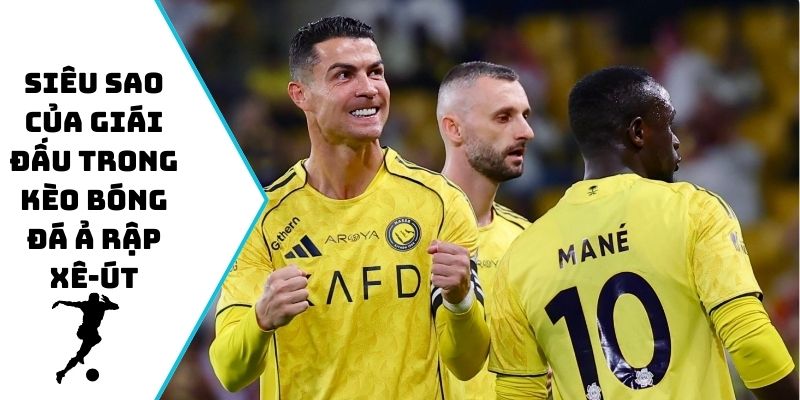 Siêu sao của giải đấu trong kèo bóng đá Ả Rập Xê-út