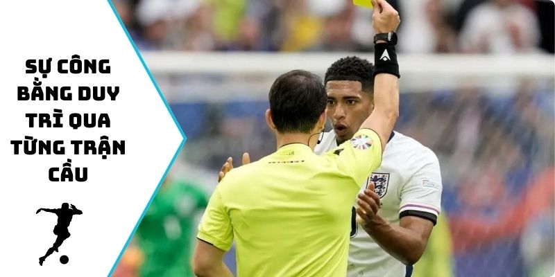 Sự công bằng duy trì qua từng trận cầu