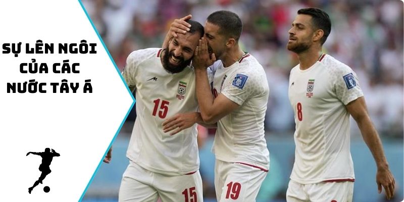 Sự lên ngôi của các nước Tây Á