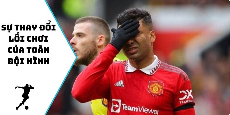 Sự thay đổi lối chơi của toàn đội hình