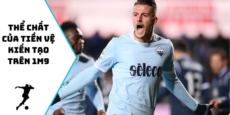 Thể chất của tiền vệ kiến tạo trên 1m9