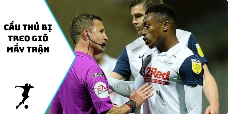cầu thủ bị treo giò mấy trận