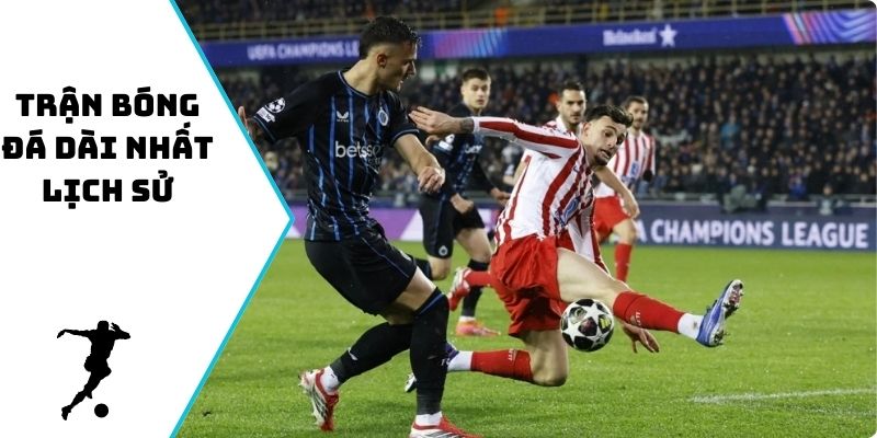 Trận bóng đá dài nhất lịch sử