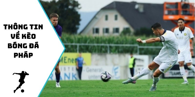 Thông tin về kèo bóng đá Pháp