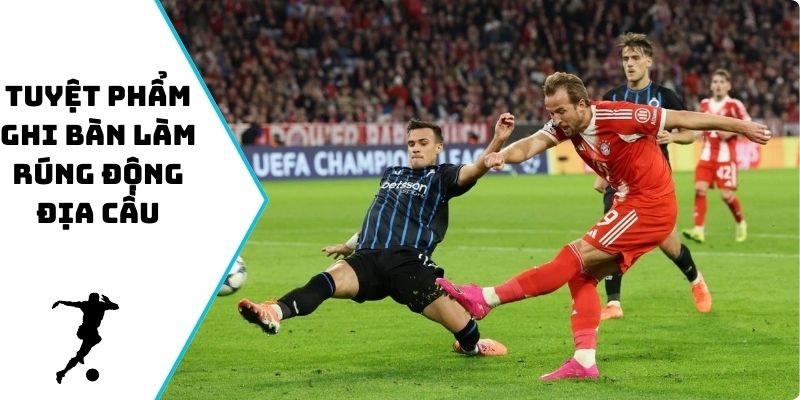 Tuyệt phẩm ghi bàn làm rúng động địa cầu