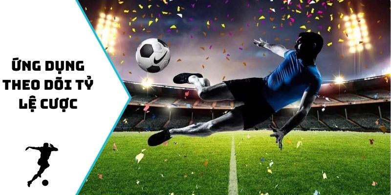 Ứng dụng theo dõi tỷ lệ cược